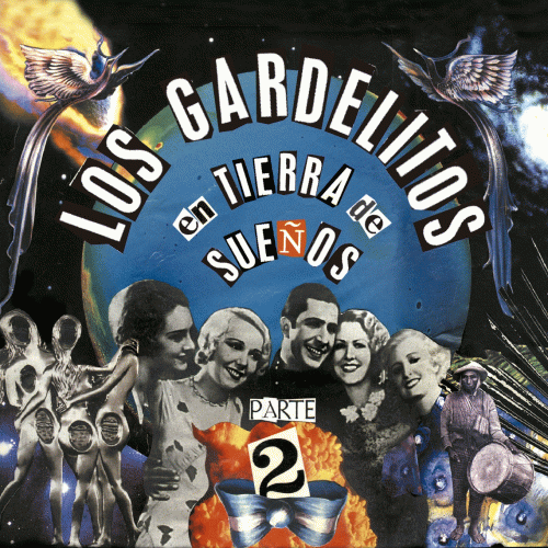 Los Gardelitos : En Tierra de Sueños (Parte 2)